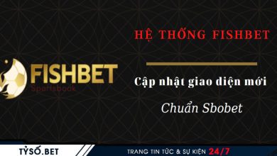 Fishbet cập nhật giao diện chuẩn SBOBet
