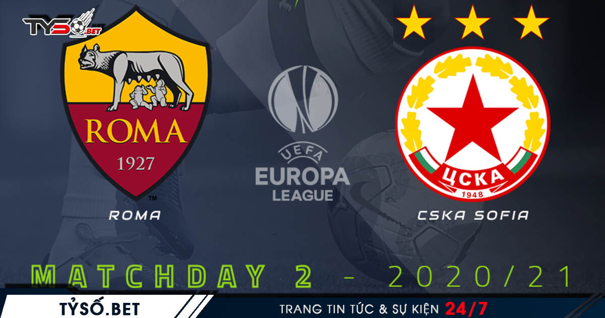 Nhận định bóng đá AS Roma vs CSKA Sofia 03h00 ngày 30/10 Europa League