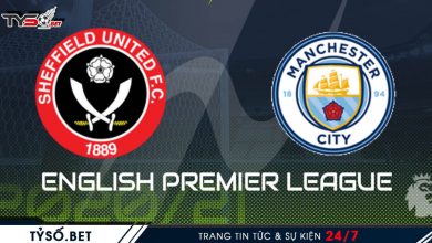 Nhận định bóng đá Sheffield Utd vs Man City, 19h30 ngày 31/10