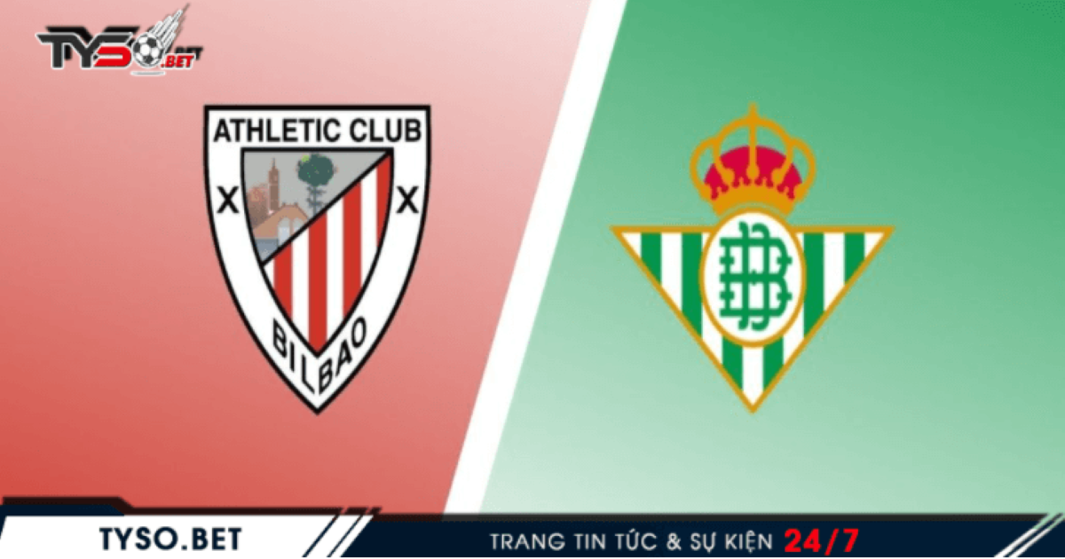 Nhận định Athletic Bilbao vs Real Betis 24/11 - Điểm tựa sân nhà