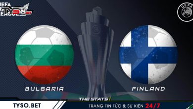 Bulgaria VS Phần Lan Nhận định Nations League