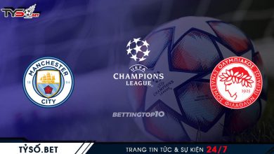 Nhận định Champion League Manchester City vs Olympiakos