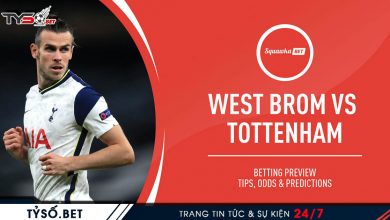Nhận định Premier League West Brom vs Tottenham