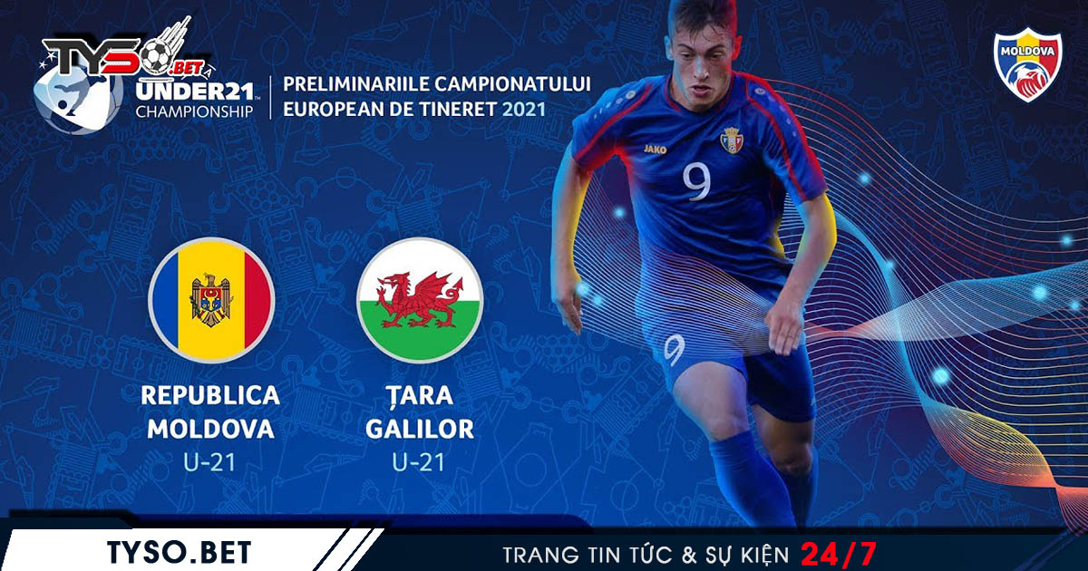 U21 Wales VS U21 Moldova Soi kèo bóng U21 Châu Âu