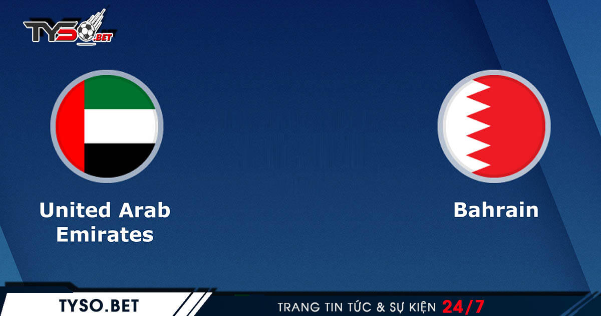 United Arab Emirates VS Bahrain - Nhận định Nations League