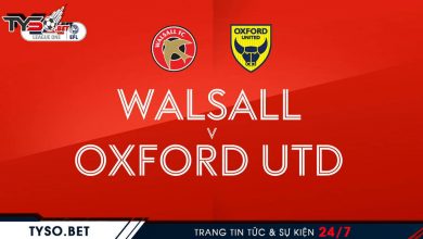 Walsall VS Oxford United Nhận định League Trophy Anh