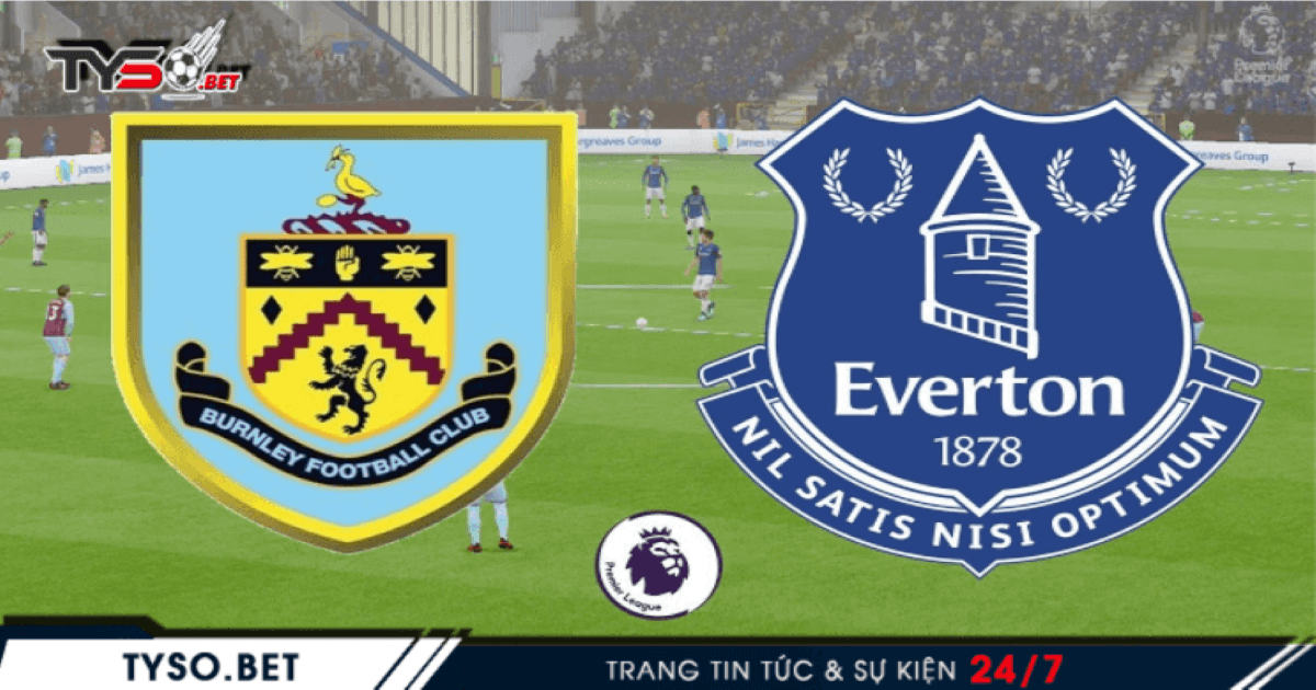 Nhận định Burnley vs Everton – 5/12/2020