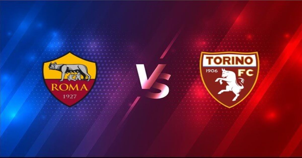 Nhận định AS Roma vs Torino - Thành Rome vững chãi