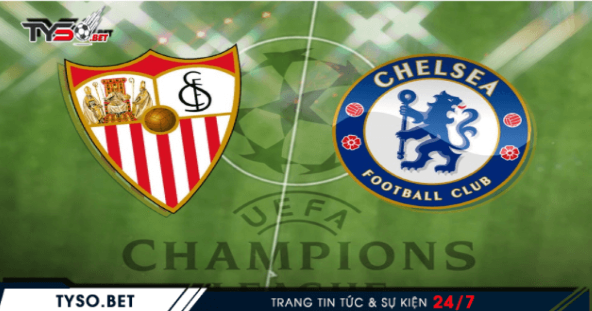 Nhận định Sevilla vs Chelsea 03/12 - Quyết chiến ngôi đầu