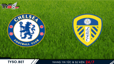 Nhận định Chelsea FC VS Leeds United 06/12- Thực lực của nhà