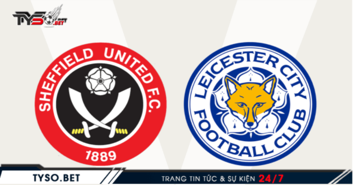 Nhận định Sheffield United vs Leicester City 06/12 - Chủ nhà sa sút