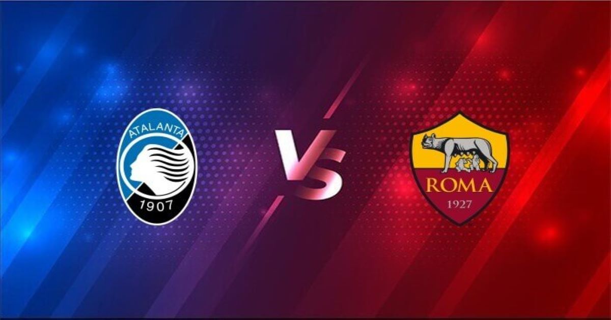 Nhận định Atalanta VS AS Roma
