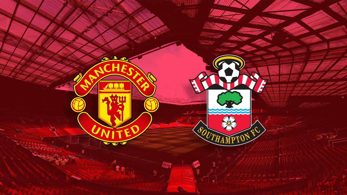 Nhận định bóng đá Man United vs Southampton, 3h15 ngày 3/2