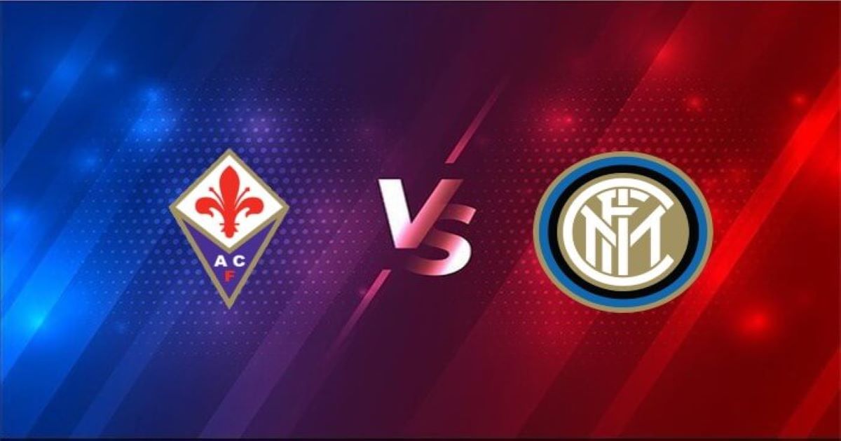 Nhận định Fiorentina vs Inter Milan 06/02 - Đánh sập Artemio Franchi