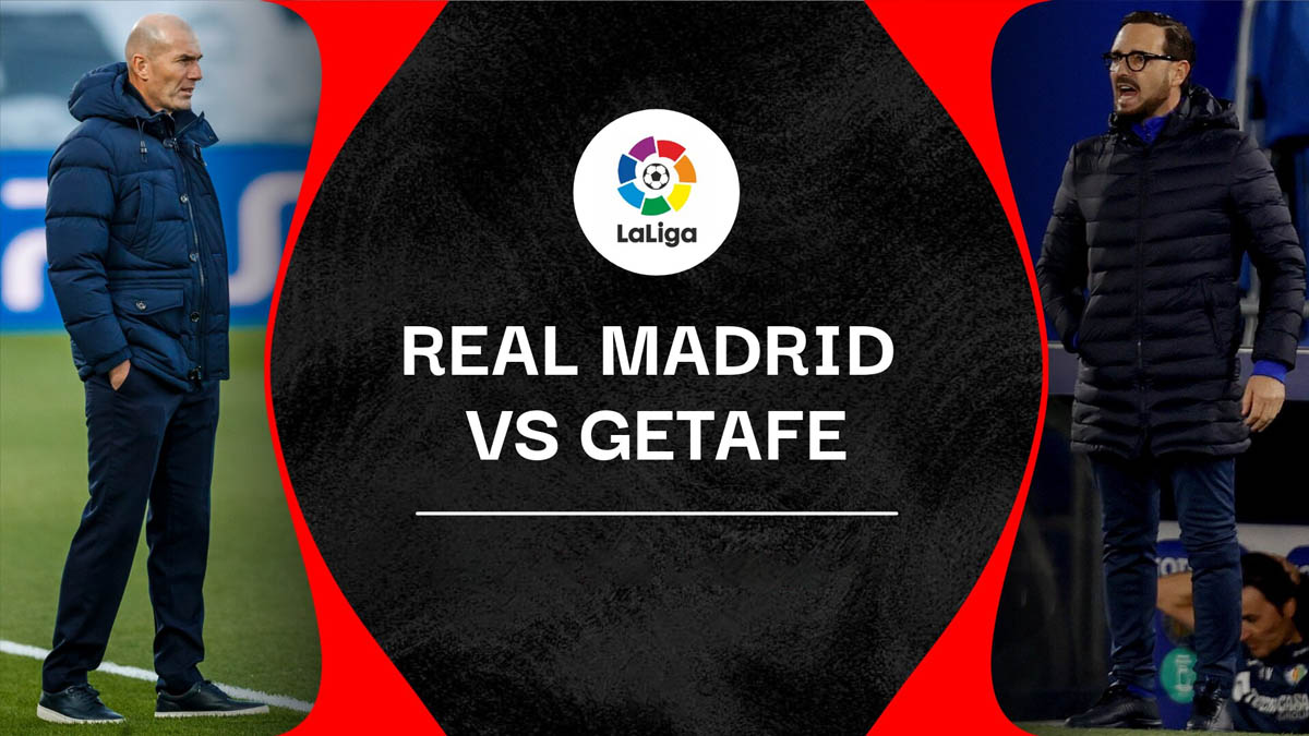 Nhận định bóng đá Real Madrid vs Getafe, 03h00 ngày 10/2