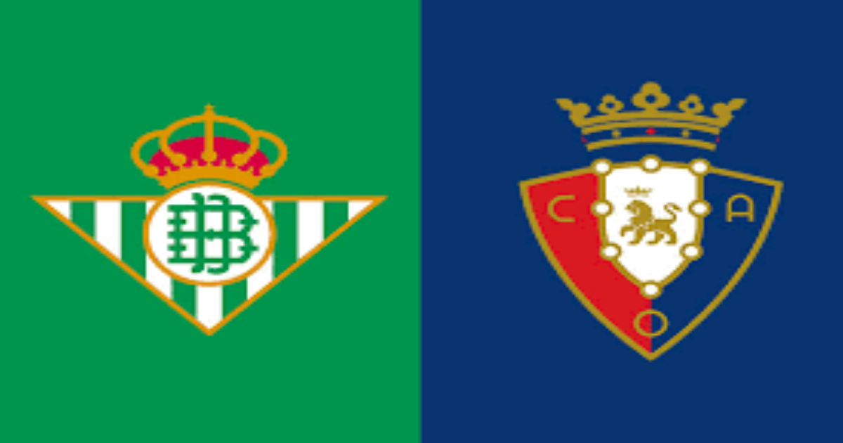 Nhận định Real Betis vs Osasuna 02/02 - Đối thủ kị dơ