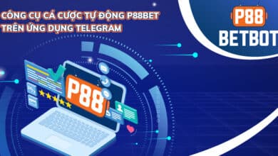 P88BetBot - Trải nghiệm cá cược trên Telegram cùng P88Bet