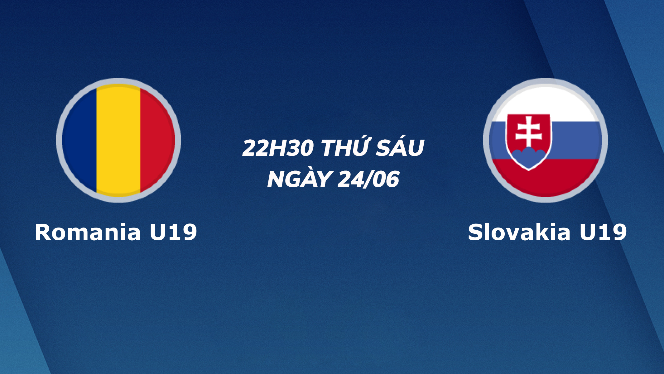 CADO888-TYSO Nhận định U19 Romania vs U19 Slovakia: Món quà chia tay 22h30 ngày 24/06