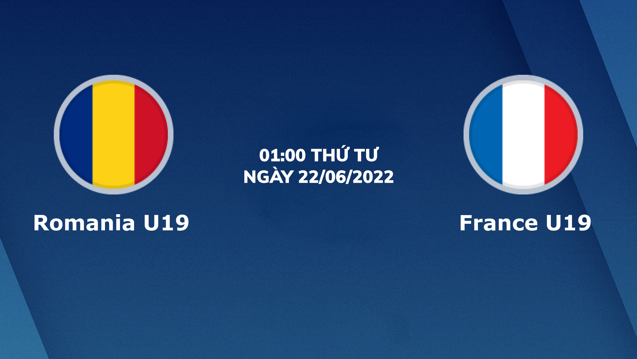 Nhận định U19 Romania vs U19 Pháp: Khó cản bước Gà trống 01h00 ngày 22/06