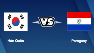 Nhận định Hàn Quốc vs Paraguay: Mãnh hổ gầm vang 18h00 ngày 10/06