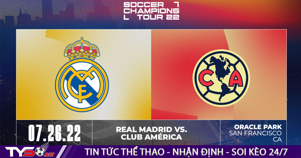 Nhận định bóng đá Real Madrid vs Club America, 09h30 ngày 27/7: Real bắt đầu... nóng máy