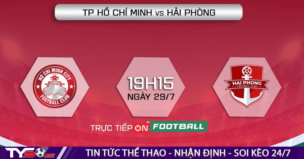 Nhận định bóng đá V-League TP.HCM vs Hải Phòng, 19h15 ngày 29/7