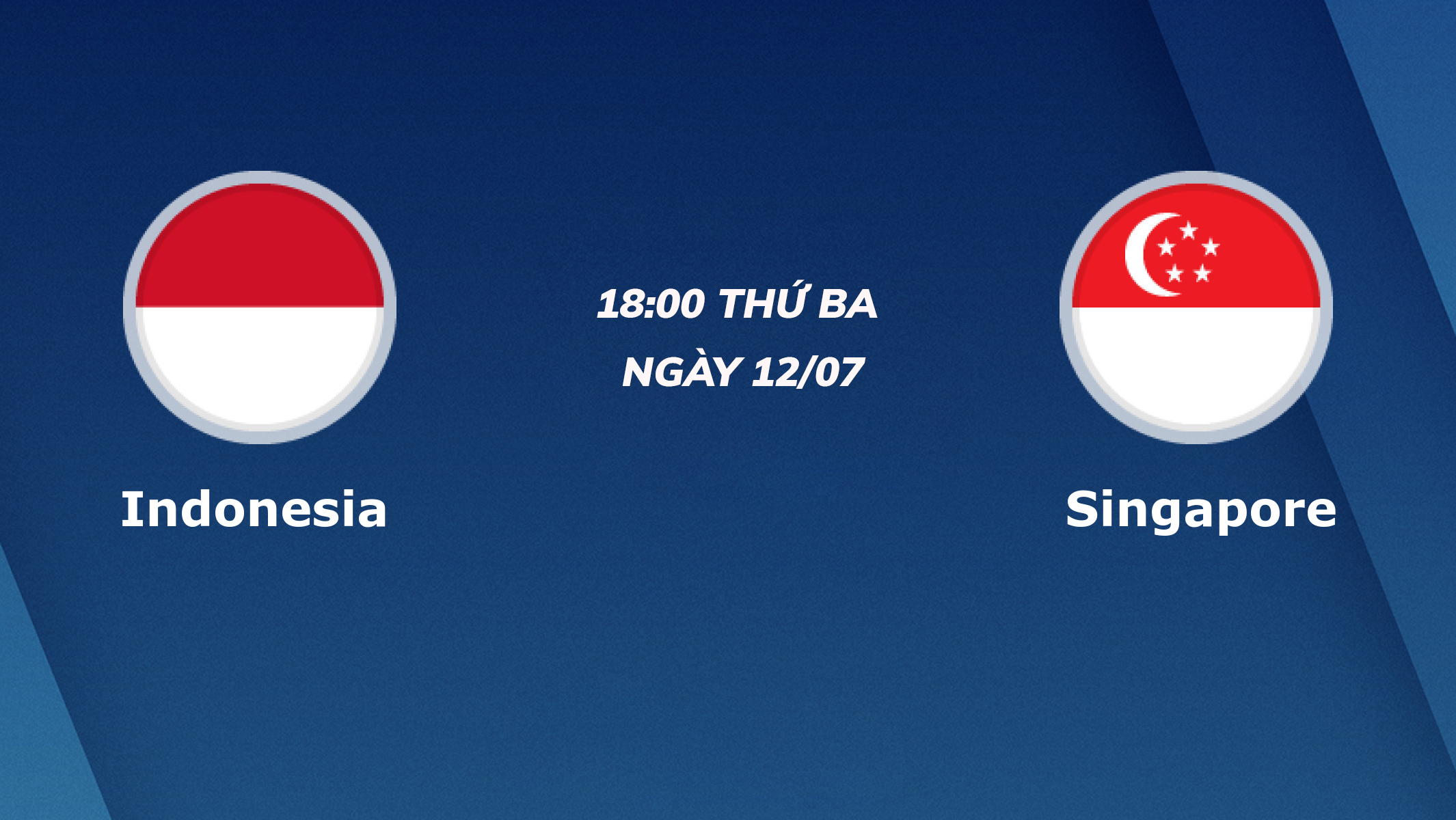 Nhận định Indonesia vs Singapore: Bất phân thắng bại 18:00 ngày 12/07