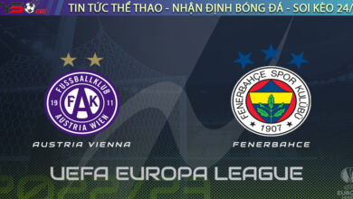 Nhận định bóng đá Austria Vienna vs Fenerbahce 02h00 ngày 19/8