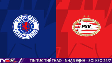 Nhận định bóng đá Rangers vs PSV 02h00 ngày 17/08