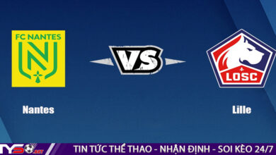 Nhận định bóng đá Ý: Nantes vs Lille 02h00 ngày 13/08
