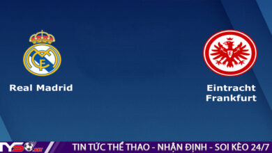 Nhận định bóng đá Ý: Real Madrid vs Frankfurt 02h00 ngày 11/08