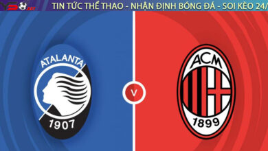 Nhận định bóng đá Ý: Atalanta vs AC Milan 01h45 ngày 22/08