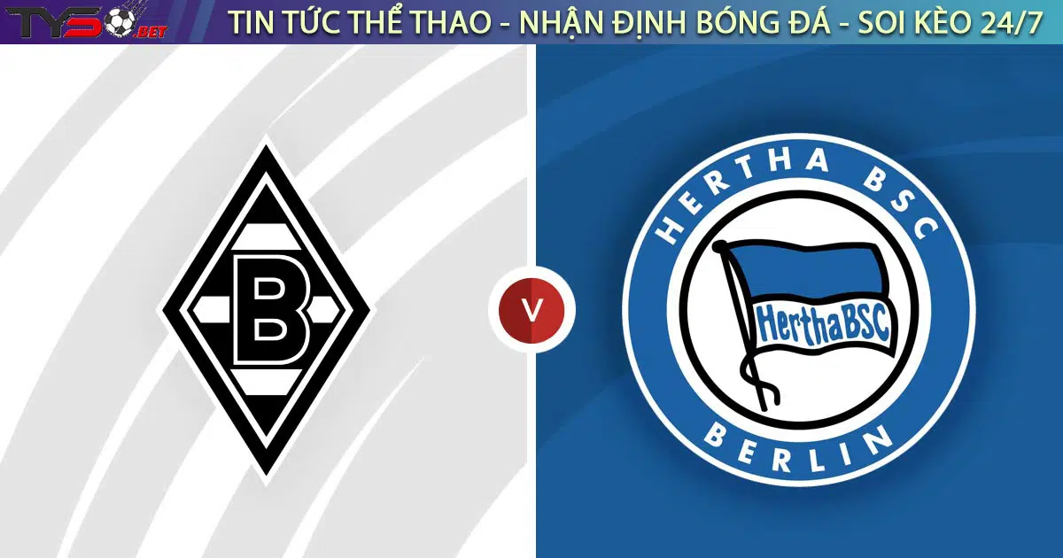 Nhận định bóng đá Monchengladbach vs Hertha Berlin 01h30 ngày 20/8