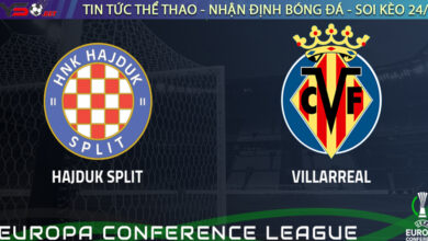 Nhận định bóng đá C2: Hajduk Split vs Villarreal 02h00 ngày 26/08