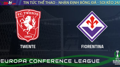 Nhận định bóng đá C2: Twente vs Fiorentina 00h00 ngày 26/08
