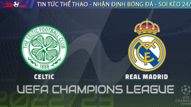 Nhận định bóng đá Cúp C1 Champions League 2022 Celtic vs Real Madrid 02h00 ngày 07-09