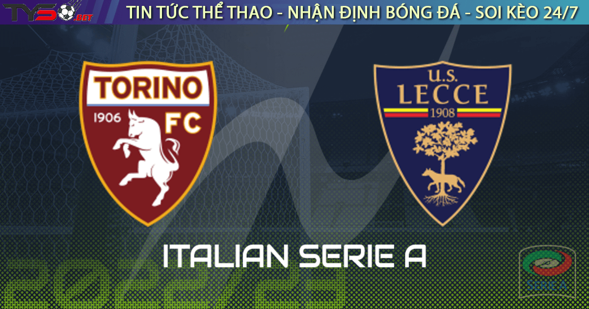 Nhận định bóng đá Serie A Torino vs Lecce 05-09