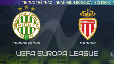 Nhận định bóng đá Ferencvaros vs Monaco, 2h00 ngày 28/10