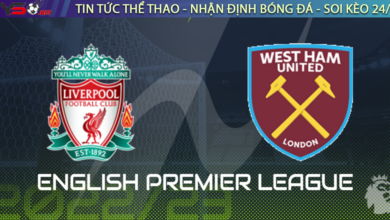Nhận Định Bóng Đá Anh Liverpool vs West Ham, 1h30 ngày 20/10  