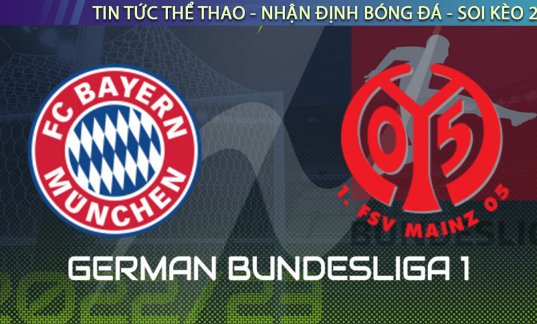 Nhận định bóng đá Đức Bayern Munich vs Mainz 20h30,29/10