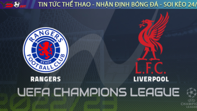 Nhận định bóng đá C1 Champions League Rangers vs Liverpool