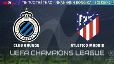 Nhận định bóng đá C1 Club Brugge vs Atletico Madrid