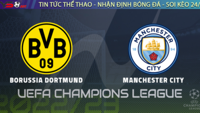 Nhận định bóng đá Cúp C1 Champions League Borussia Dortmund vs Manchester City
