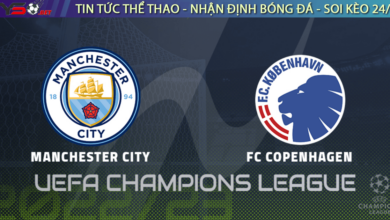 Nhận định bóng đá Cúp C1 Champions League Man City vs Copenhagen