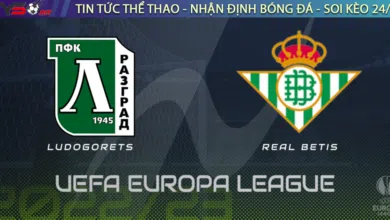 Nhận định bóng đá Ludogorets vs Betis 23h45 ngày 27/10