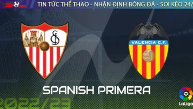 Nhận định bóng đá La Liga Sevilla vs Valencia