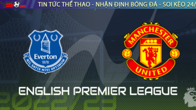 Nhận định bóng đá Ngoại Hạng Anh Everton vs Man Utd