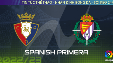Nhận định bóng đá Osasuna vs Valladolid, 20h ngày 30/10