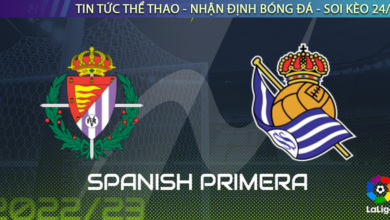 Nhận định bóng đá La Liga Valladolid vs Sociedad 21h15 ngày 22/10