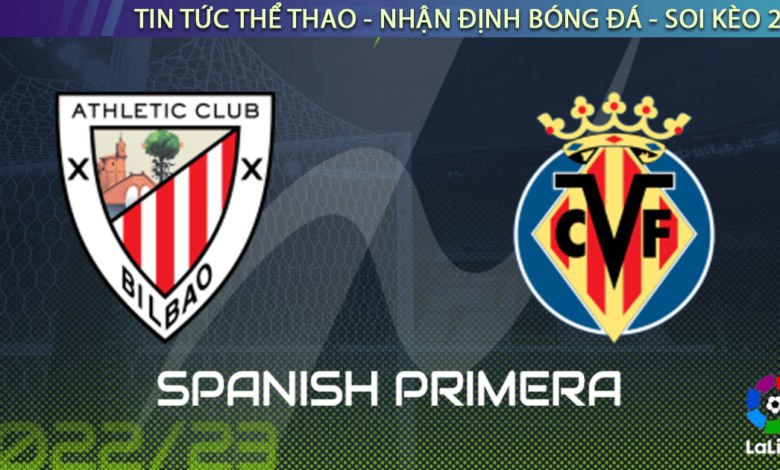 Nhận định bóng đá Bilbao vs Villarreal 00h30 ngày 31/10